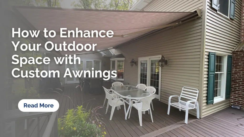 Blog cover: How to Enhance Your Outdoor Space with Custom Awnings, over a patio awning